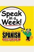 Spanish Complete [With (4) 240-Page Softcover Books] (Speak In A Week) (Spanish Edition)