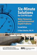 Six-Minute Solutions For Civil Pe Exam: Water Resources And Environmental Problems