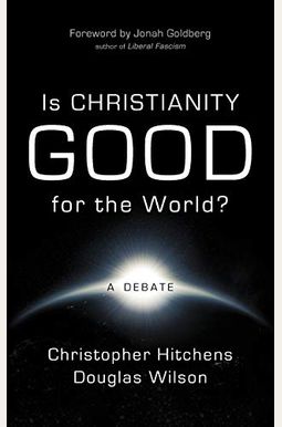 Is Christianity Good For The World? Is Christianity Good For The World?