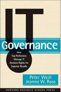 It Governance: How Top Performers Manage It Decision Rights For Superior Results