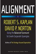 Alignment: Using The Balanced Scorecard To Create Corporate Synergies