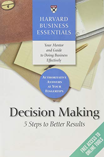 Buy Harvard Business Essentials, Decision Making: 5 Steps To Better ...