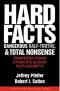 Hard Facts, Dangerous Half-Truths, And Total Nonsense: Profiting From Evidence-Based Management