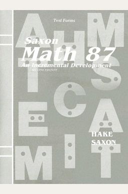 Buy Saxon Math 87 Test Forms: An Incremental Development Book By: Saxon ...