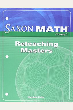 Saxon Math Course 1: Reteaching Masters Grade 6 Saxon Math Course 1: Reteaching Masters Grade 6