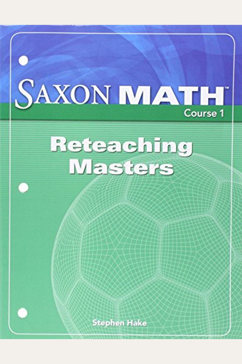 Saxon Math Course 1: Reteaching Masters Grade 6