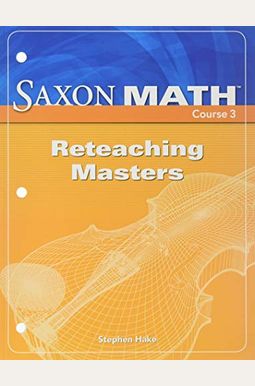 Buy Saxon Math Course 3: Reteaching Masters Book By: Various