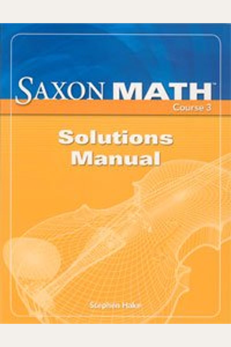Buy saxon math course 3 solutions manual book by stephen hake