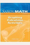 Saxon Math Course 3: Graphing Calculator Activities