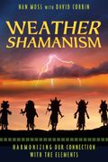 Weather Shamanism: Harmonizing Our Connection With The Elements