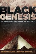 Black Genesis: The Prehistoric Origins Of Ancient Egypt