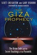 The Giza Prophecy: The Orion Code And The Secret Teachings Of The Pyramids