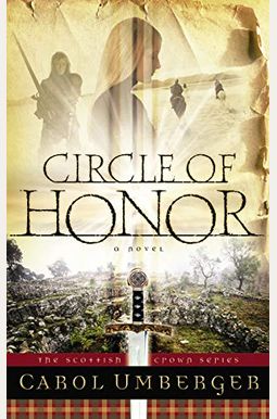 Circle Of Honor: The Scottish Crown Series, Book 1 Circle Of Honor: The Scottish Crown Series, Book 1