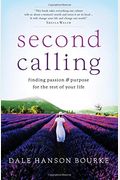 Second Calling: Passion And Purpose For The Rest Of Your Life