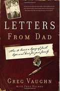Letters From Dad: How To Leave A Legacy Of Faith, Hope, And Love For Your Family