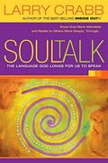 Soul Talk: The Language God Longs For Us To Speak