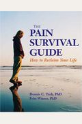 The Pain Survival Guide: How To Reclaim Your Life