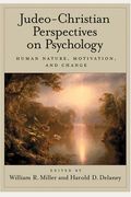 Judeo-Christian Perspectives On Psychology: Human Nature, Motivation, And Change