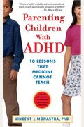 Parenting Children with ADHD: 10 Lessons That Medicine Cannot Teach (APA Lifetools)