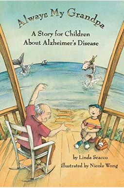Always My Grandpa: A Story For Children About Alzheimer's Disease