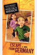 Kids On A Mission: Escape From Germany
