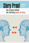 Story Proof: The Science Behind The Startling Power Of Story