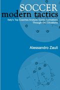 Soccer: Modern Tactics: Italy's Top Coaches Analyze Game Formations Through 180 Situations