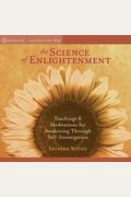 The Science of Enlightenment: Teachings and Meditations for Awakening Through Self-Investigation