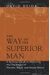 The Way Of The Superior Man: A Spiritual Guide To Mastering The Challenges Of Women, Work, And Sexual Desire