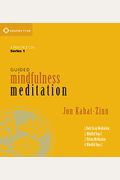Guided Mindfulness Meditation Series 1: A Complete Guided Mindfulness Meditation Program From Jon Kabat-Zinn