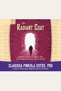 The Radiant Coat: Myths & Stories About The Crossing Between Life And Death