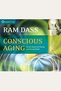 Conscious Aging: On The Nature Of Change And Facing Death
