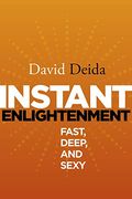 Instant Enlightenment: Fast, Deep, And Sexy