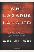 Why Lazarus Laughed: The Essential Doctrine, Zen--Advaita--Tantra