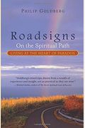 Roadsigns: On The Spiritual Path--Living At The Heart Of Paradox