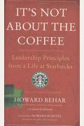 It's Not About The Coffee: Leadership Principles From A Life At Starbucks