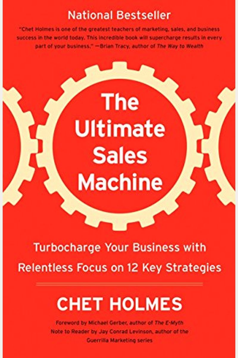 The Ultimate Sales Machine: Turbocharge Your Business With Relentless Focus On 12 Key Strategies