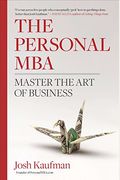 The Personal Mba: Master The Art Of Business