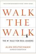 Walk The Walk: The #1 Rule For Real Leaders