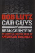 Car Guys Vs. Bean Counters: The Battle For The Soul Of American Business