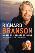Business Stripped Bare: Adventures Of A Global Entrepreneur