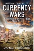 Currency Wars: The Making Of The Next Global Crisis