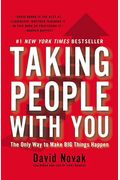 Taking People With You: The Only Way To Make Big Things Happen