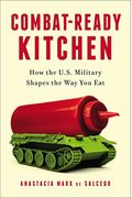 Combat-Ready Kitchen: How The U.s. Military Shapes The Way You Eat