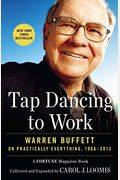 Tap Dancing To Work: Warren Buffett On Practically Everything, 1966-2013: A Fortune Magazine Book