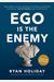 El Ego Es El Enemigo / Ego Is The Enemy