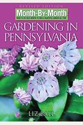 Month By Month Gardening In Pennsylvania: What To Do Each Month To Have A Beautiful Garden All Year