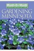 Month By Month Gardening In Minnesota: What To Do Each Month To Have A Beautiful Garden All Year