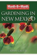 Month-By-Month Gardening In New Mexico