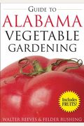 Guide To Alabama Vegetable Gardening